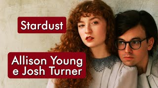 Allison Young e Josh Turner  Stardust  HD  Música Com Tradução LIVRE [upl. by Nyvek]