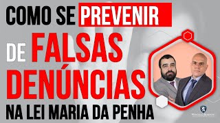 ðŸ”´COMO SE PREVENIR DE DENÃšNCIAS FALSAS NA LEI MARIA DA PENHA [upl. by Ettenej753]