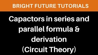 Capacitor in series and parallel formula  total capacitance formula  Net capacitance Derivation [upl. by Ddal]