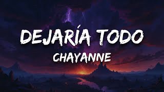 Chayanne  Dejaría Todo Letra  Lyrics [upl. by Idur]