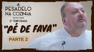 Pesadelo na Cozinha Pé de Fava – Parte 2 [upl. by Eilak]