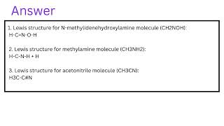 Draw Lewis structures for the Nmethylidenehydroxylamine molecule CH2NOH [upl. by Boak173]