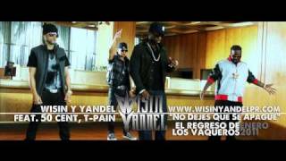 Wisin Y Yandel Ft 50 Cent amp TPain  No Dejemos Que Se Apague REGGAETON 2011 con Letra [upl. by Akcinehs]