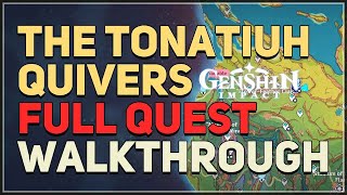 The Tonatiuh Quivers Genshin Impact FULL QUEST [upl. by Priscilla]