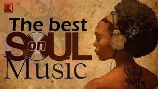 Relaxing soul music  The best soul music compilation  Soul On [upl. by Aiynot]