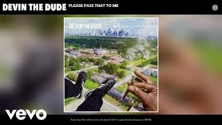 Devin the Dude  Please Pass That to Me Audio [upl. by Barrus318]