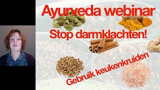 Ayurveda webinar stop darmklachten met gebruik van keukenkruiden [upl. by Reiko]