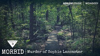 Murder of Sophie Lancaster  Morbid  Podcast [upl. by Lindon99]