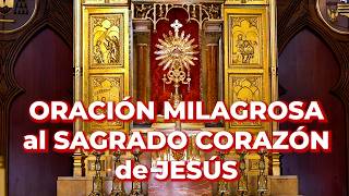 Oración de Milagros Poderosos al Sagrado Corazón de Jesús  15 minutos en el Santísimo [upl. by Reynard]