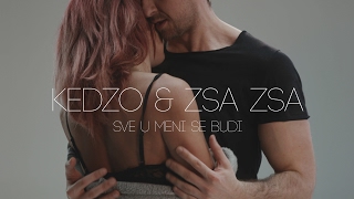 KEDZO amp Zsa Zsa  Sve u meni se budi Official video [upl. by Keene]