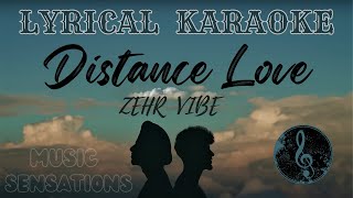 LYRICAL KARAOKE DISTANCE LOVE  ZEHR VIBE  YAARI GHUMAN  MUSIC SENSATIONS 🎤🎤🎤 [upl. by Meingoldas562]