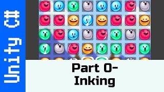 Part 0 Lets Ink  Make a game like Candy Crush using Unity and C [upl. by Burck]