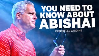 Why Abishai Matters  Pastor Lee Wiggins [upl. by Victorie]