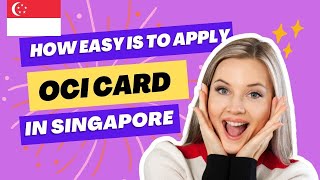 How to Apply for OCI card in Singapore step by step process [upl. by Fanchet463]