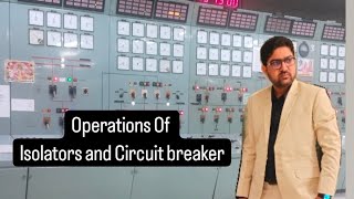 How to Open and Close Isolators and Circuit Breakers [upl. by Aljan]