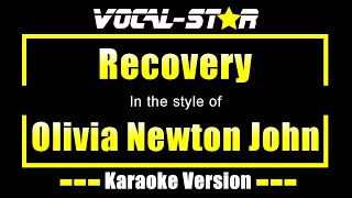 Recovery Karaoke  Olivia Newton John Karaoke Version [upl. by Efar403]