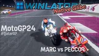 Winlator 713 Glibc Amod MotoGP24 QatarGP Marc vs Pecco [upl. by Dixon]