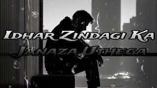 idhar zindagi ka janaza uthega lofi song [upl. by Atiuqer]