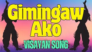 Gimingaw Ako  VISAYAN SONG Karaoke [upl. by Breger]