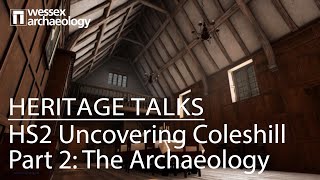 Heritage Talk HS2 Uncovering Coleshill Part 2 The Archaeology [upl. by Vinni]