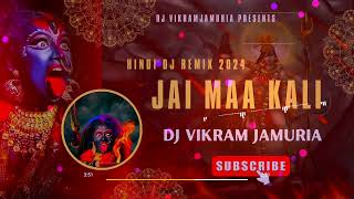 New Hindi Dj Remix 2024  Jai Maa Kali  Kalipuja Hard Mix  Dj Vikram Jamuria [upl. by Tound441]