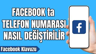 Facebook ta Telefon Numarası Nasıl Değiştirilir 2024  Facebook daki Telefon Numarasını Değiştirmek [upl. by Apostles]