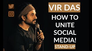 HOW TO UNITE SOCIAL MEDIA  Vir Das  Stand Up Comedy [upl. by Bret639]