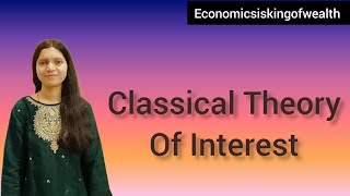 Classical Theory Of Interest  Economics [upl. by Ateuqahs253]