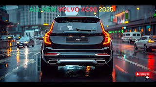 2025 AllNew Volvo XC90 Spacious and Comfortable 7Seat SUV Updated and Improved [upl. by Ahsiekan]