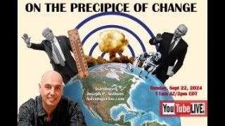 ON THE PRECIPICE OF CHANGE  Astrologer Joseph P Anthony [upl. by Krishnah921]