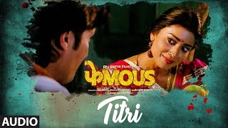 TITRI Full Audio Song  Phamous  Priyanka Negi  Sundeep Goswami [upl. by Duj612]