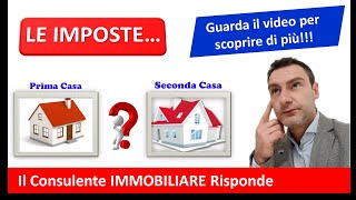 Imposte e Tasse per gli acquisti prima casa e seconda casa [upl. by Nolham]