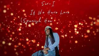 SirI  If We Have Love Spanish Heart Riddim Official Audio Soca Parang 2024 [upl. by Ahsilif]