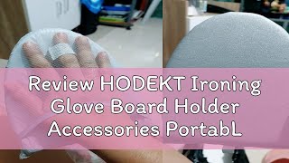 Review HODEKT Ironing Glove Board Holder Accessories PortabLe Household For Clothes Steamer Iron Su [upl. by Ermengarde]