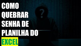 COMO QUEBRAR SENHA DE PLANILHA NO EXCEL  DESPROTEGER PLANILHA SEM SENHA [upl. by Stefanie]