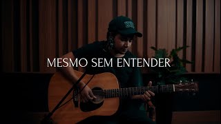 Felipe Rodrigues  Mesmo Sem Entender Cover [upl. by Lednik]