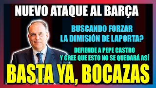 🤬🤬EXPLOTO JAVIER TEBAS ATACA AL BARÇA otra vez DECLARACIONES LAMENTABLES UN AUTÉNTICO BOCAZAS [upl. by Imailiv]