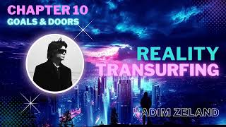 Reality Transurfing Audiobook Chapter 10  Goals and Doors [upl. by Delwin368]