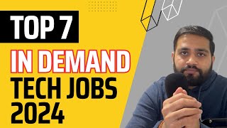 Top 7 In Demand Tech Jobs in 2024 [upl. by Zeke]