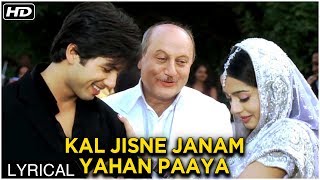 Kal Jisne Janam Yahan Paaya  Lyrical Song  Vivah Hindi Movie  Shahid Kapoor Amrita Rao [upl. by Pickford]