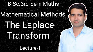 L1 The Laplace Transform Mathematical methods BSc3rd Sem Maths Jitendra sir [upl. by Magner]