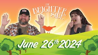 The Brighter Side  Live  June 26th 2024 [upl. by Notsle]