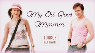 My Dil Goes Mmmm  Türkçe Alt Yazılı  Salaam Namaste  Ah Kalbim [upl. by Ikcaj]