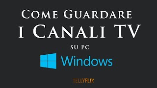 Come Guardare i Canali TV su PC Windows  2025 [upl. by Ensoll]