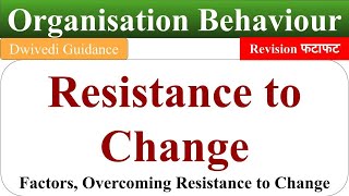 resistance to change resistance to change in organisational behaviour Overcoming resistance OB [upl. by Etnohs]