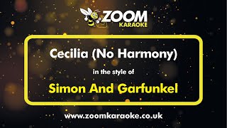 Simon And Garfunkel  Cecilia No Harmony  Karaoke Version from Zoom Karaoke [upl. by Gnauq]