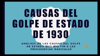 CAUSAS del GOLPE DE ESTADO de 1930 fin de las PRESIDENCIAS RADICALES [upl. by Maurits]