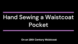 How to Hand Sew a Waistcoat Vest Pocket [upl. by Doownel883]