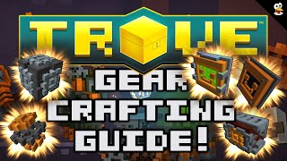 TROVE  GEARCRAFTING PROFESSION GUIDE 1250  Trove Guide amp Tutorial [upl. by Jerald]