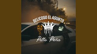 Belicoso el Asunto feat Pillo Peña [upl. by Agostino]